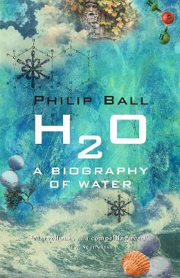 H2O: A Biography of Water - Philip Ball - cover