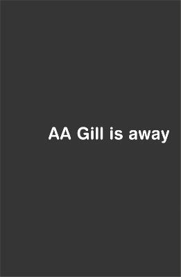 AA Gill is Away - Adrian Gill - cover