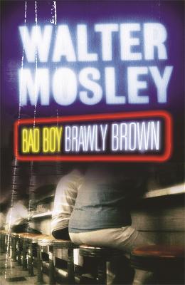 Bad Boy Brawly Brown: Easy Rawlins 7 - Walter Mosley - cover