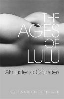 The Ages of Lulu - Almudena Grandes - cover