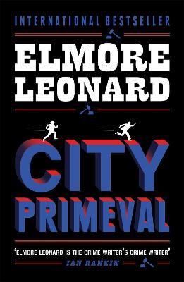 City Primeval: Now a major TV miniseries - Elmore Leonard - cover