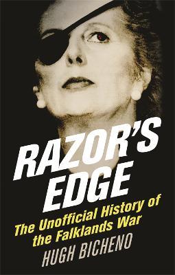 Razor's Edge: The Unofficial History of the Falklands War - Hugh Bicheno - cover