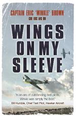 Wings on My Sleeve: The fascinating autobiography of one of the world’s greatest test pilots