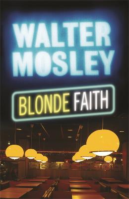 Blonde Faith: Easy Rawlins 11 - Walter Mosley - cover