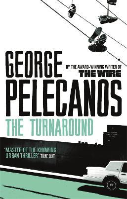 The Turnaround: From Co-Creator of Hit HBO Show ‘We Own This City’ - George Pelecanos - cover