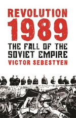 Revolution 1989: The Fall of the Soviet Empire