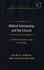 Biblical Scholarship and the Church: A Sixteenth-Century Crisis of Authority