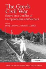 The Greek Civil War: Essays on a Conflict of Exceptionalism and Silences