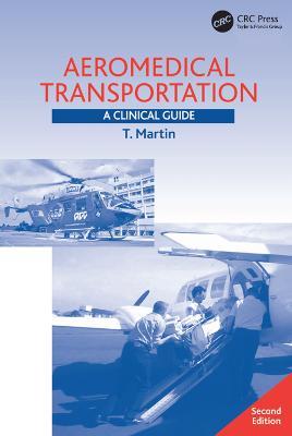 Aeromedical Transportation: A Clinical Guide - T. Martin - cover