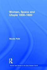 Women, Space and Utopia 1600-1800