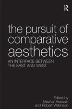 The Pursuit of Comparative Aesthetics: An Interface Between the East and West