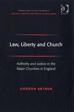 Law, Liberty and Church: Authority and Justice in the Major Churches in England