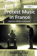 Protest Music in France: Production, Identity and Audiences