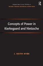 Concepts of Power in Kierkegaard and Nietzsche