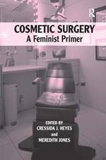 Cosmetic Surgery: A Feminist Primer