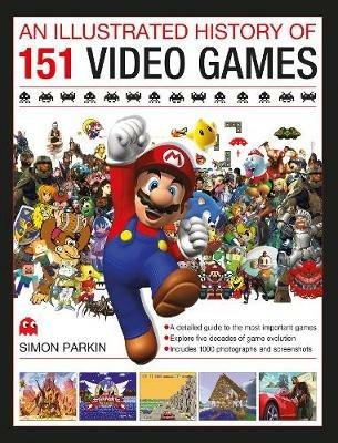 Illustrated History of 151 Videogames - Simon Parkin - cover