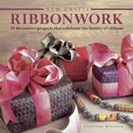 New Crafts: Ribbonwork: 25 Decorative Projects That Celebrate the Beauty of Ribbonwork