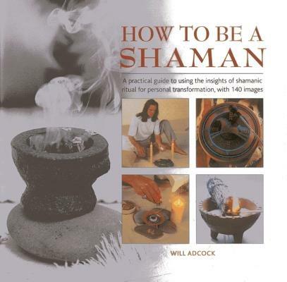 How to be a Shaman - William Adcock - cover