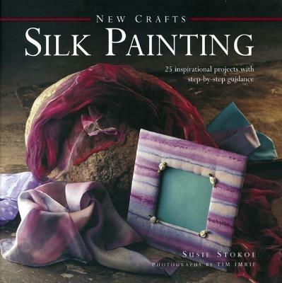 New Crafts: Silk Painting - Susie Stokoe - cover