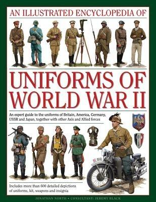 Illustrated Encyclopedia of Uniforms of World War II - North Jonathan - cover