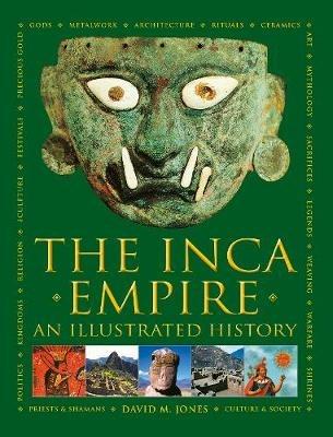 The Inca Empire: An Illustrated History - David Jones - cover