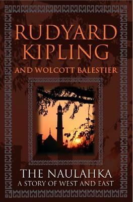 The Naulahka - A Story Of East And West - Rudyard Kipling - Libro in lingua  inglese - House of Stratus - | IBS