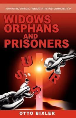 Widows Orphans and Prisoners - Otto Bixler - cover