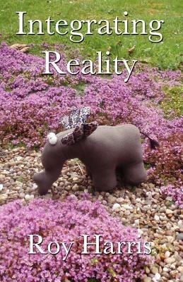 Integrating Reality - Roy Harris - cover