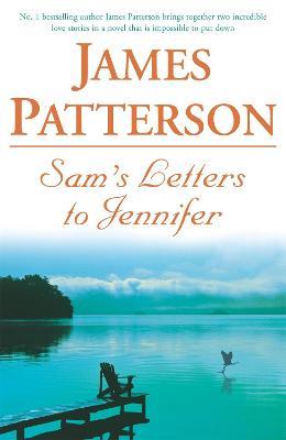 Sam's Letters to Jennifer - James Patterson - cover