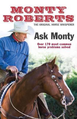Ask Monty: The 170 most common horse problems solved - Monty Roberts - cover
