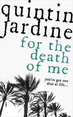 For the Death of Me (Oz Blackstone series, Book 9): A thrilling crime novel - Quintin Jardine - cover