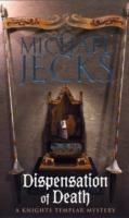Dispensation of Death (Last Templar Mysteries 23): Danger, intrigue and murder in a thrilling medieval adventure - Michael Jecks - cover