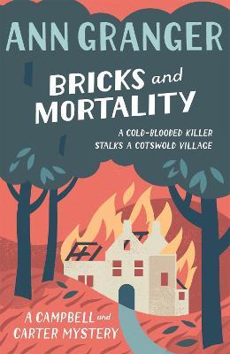 Bricks and Mortality (Campbell & Carter Mystery 3): A cosy English village crime novel of wit and intrigue - Ann Granger - cover