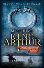 King Arthur: Warrior of the West (King Arthur Trilogy 2)