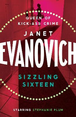 Sizzling Sixteen: A hot and hilarious crime adventure - Janet Evanovich - cover