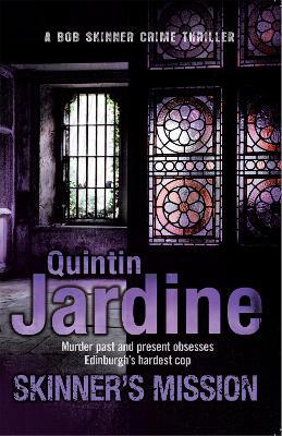 Skinner's Mission (Bob Skinner series, Book 6): The past and present collide in this gritty crime novel - Quintin Jardine - cover