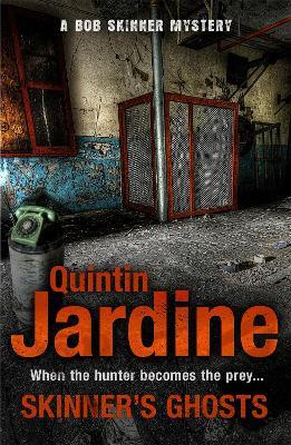 Skinner's Ghosts (Bob Skinner series, Book 7): An ingenious and haunting Edinburgh crime novel - Quintin Jardine - cover