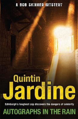 Autographs in the Rain (Bob Skinner series, Book 11): A suspenseful crime thriller of celebrity and murder - Quintin Jardine - cover