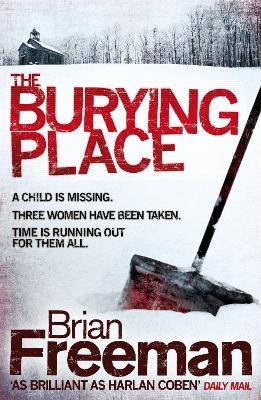 The Burying Place: A high-suspense thriller with terrifying twists - Brian Freeman - cover