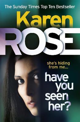 Have You Seen Her? (The Raleigh Series) - Karen Rose - cover