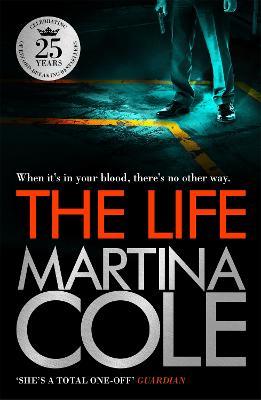 The Life: A dark suspense thriller of crime and corruption - Martina Cole - cover