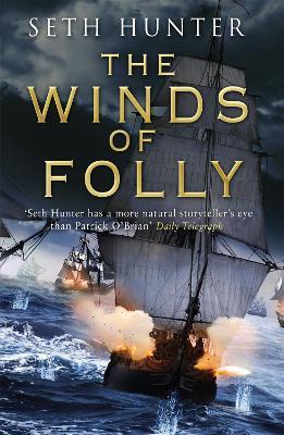 The Winds of Folly: A twisty nautical adventure of thrills and intrigue set during the French Revolution - Seth Hunter - cover