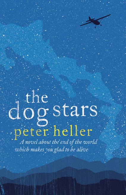 The Dog Stars: The hope-filled story of a world changed by global catastrophe