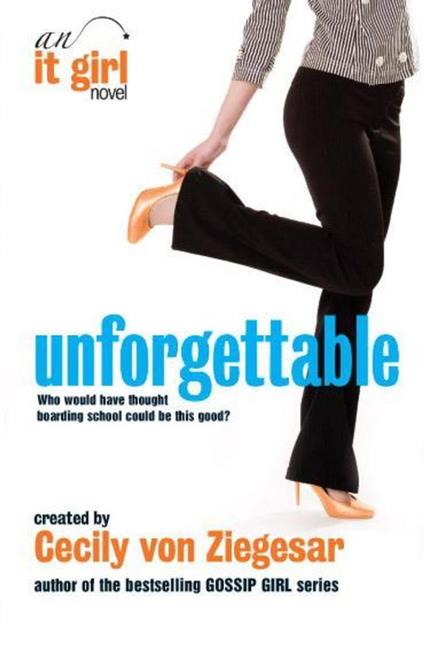 Unforgettable: An It Girl Novel - Cecily Von Ziegesar - ebook