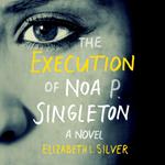 The Execution of Noa P. Singleton