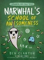 Narwhal’s School of Awesomeness - Ben Clanton - cover