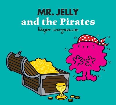 Mr. Jelly and the Pirates - Adam Hargreaves - cover