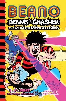 Beano Dennis & Gnasher: Battle for Bash Street School - Beano Studios,Craig Graham,Mike Stirling - cover