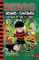 Beano Dennis & Gnasher: Attack of the Evil Veg - Beano Studios,Craig Graham,Mike Stirling - cover