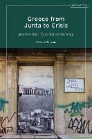 Greece from Junta to Crisis: Modernization, Transition and Diversity - Dimitris Tziovas - cover
